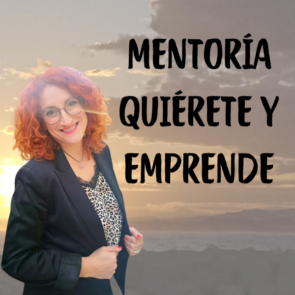 MENTORÍA QUIÉRETE Y EMPRENDE